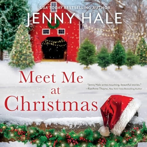 Cover of the book "Meet Me at Christmas" by Jenny Hale, featuring a snowy scene with a red barn decorated for Christmas, green Christmas trees, and a Santa hat on the snow in front.
