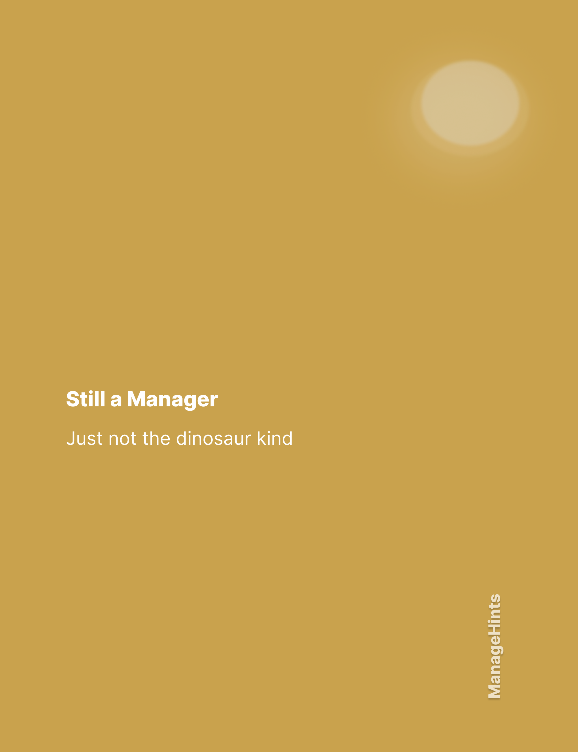 Still a Manager… Just Not the Dinosaur Kind