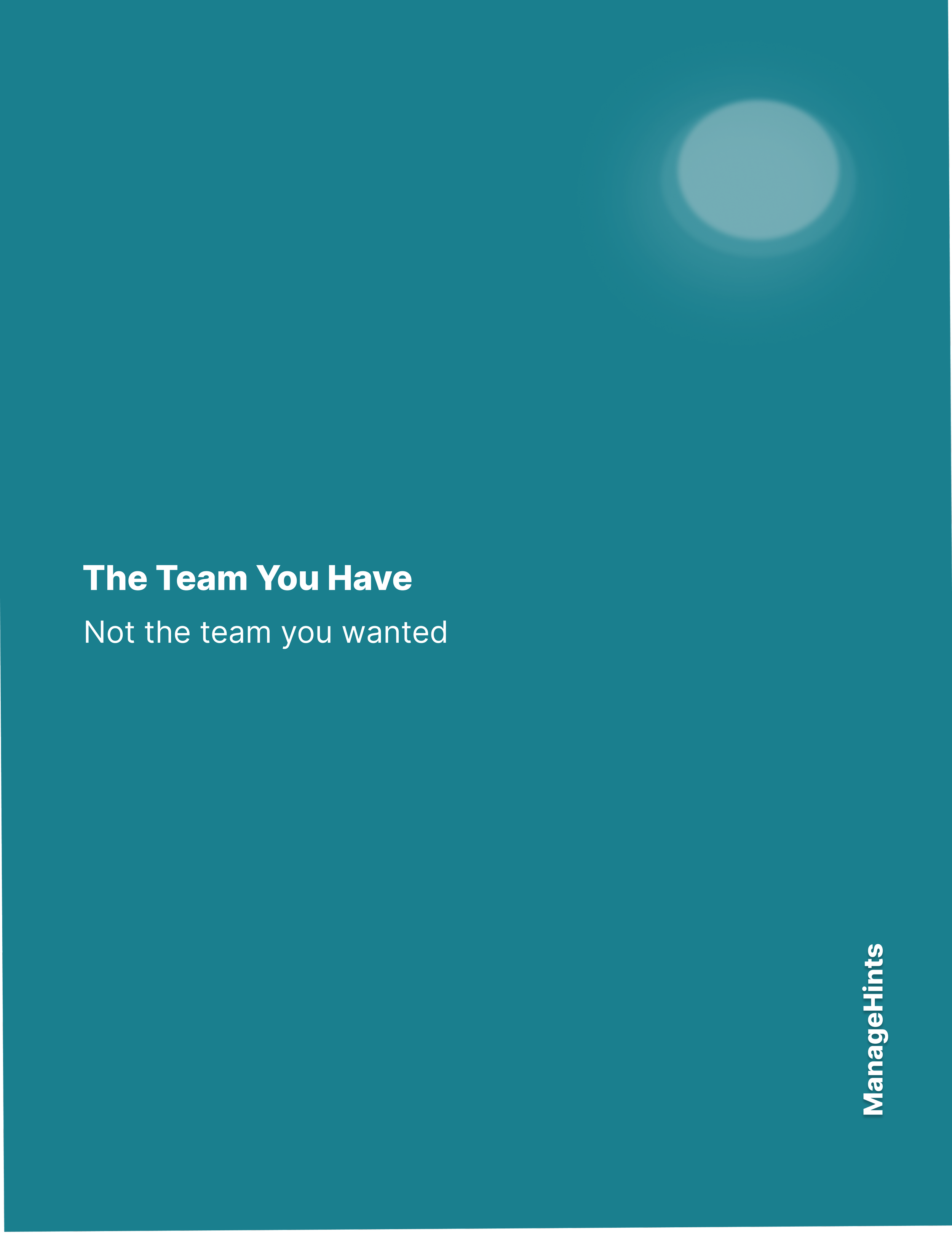 The Team You Have - Not the team you wanted