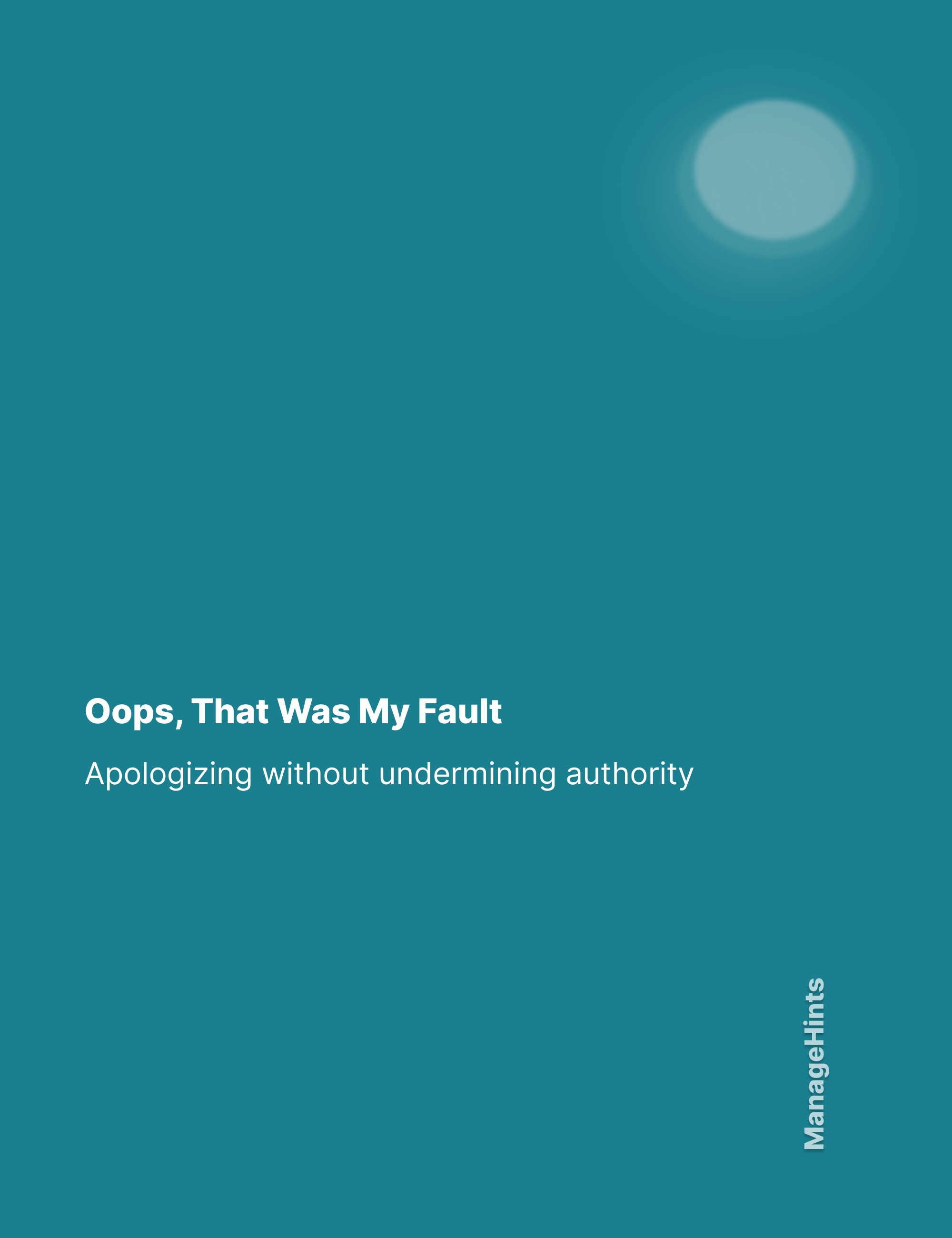Oops, That Was My Fault - Apologizing without undermining authority