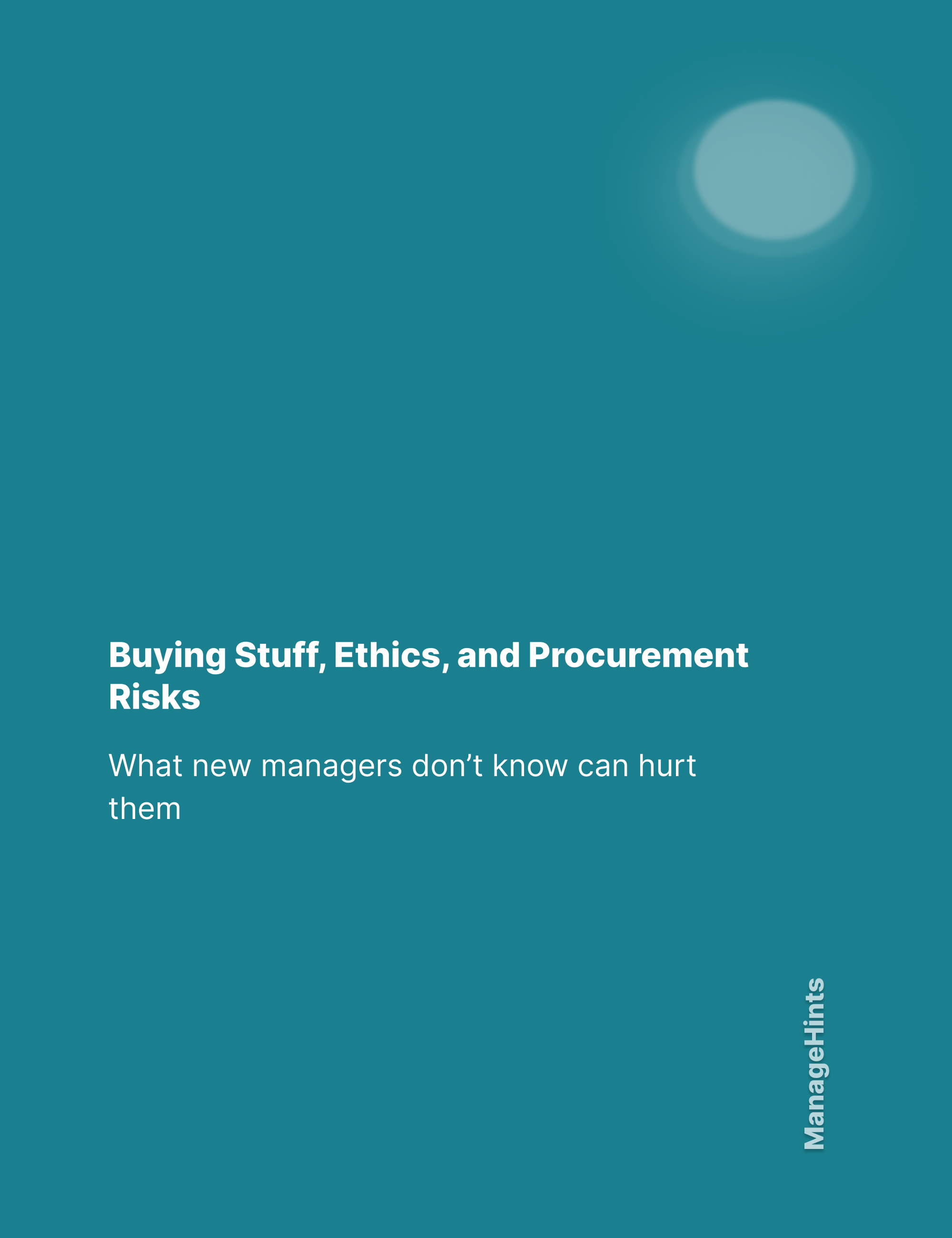 Buying Stuff, Ethics, and Procurement Risks - What new managers don't know can hurt them