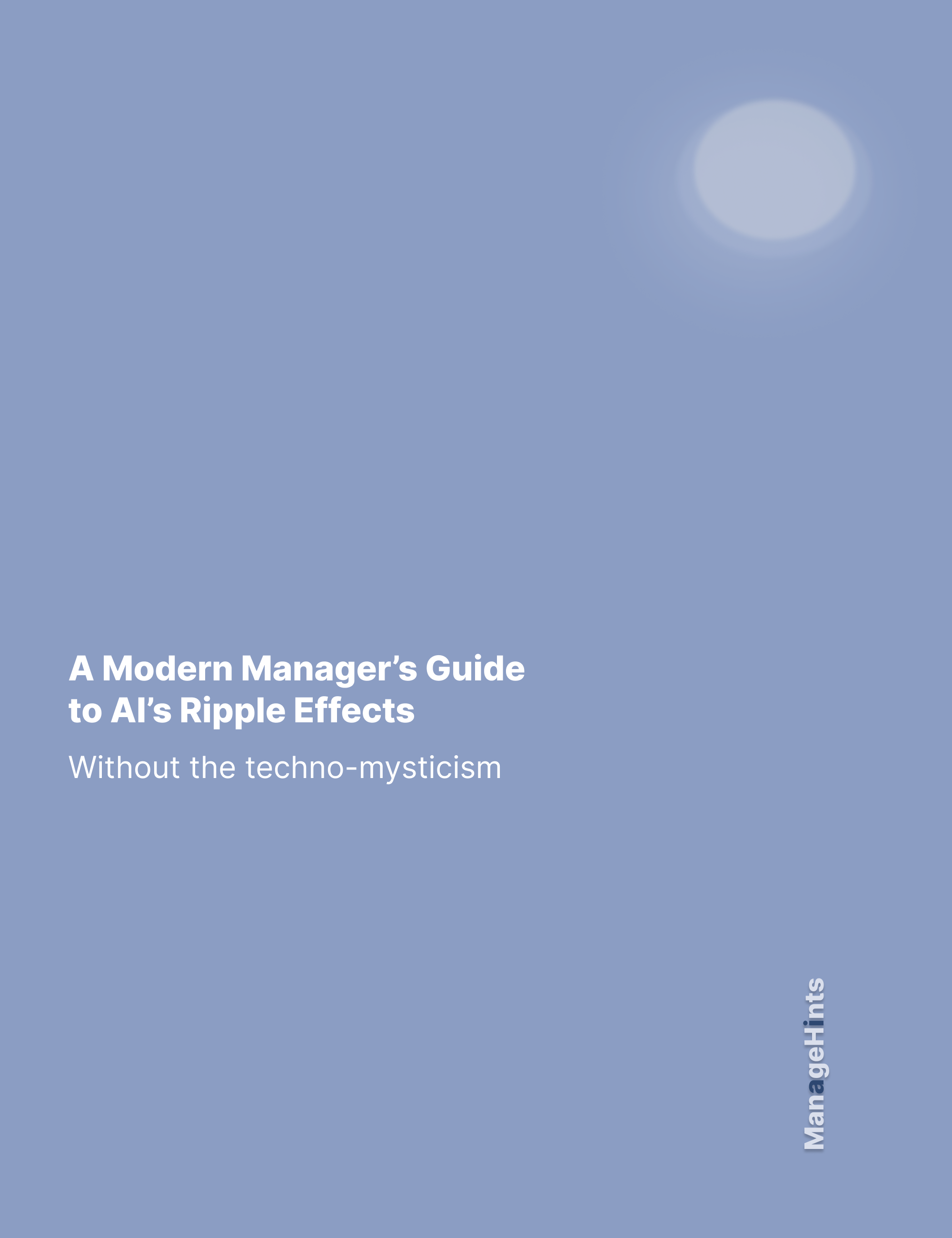 A Modern Manager’s Guide to AI’s Ripple Effects — Without the techno-mysticism