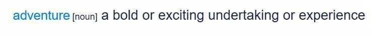 A screenshot showing the word 'adventure' with its dictionary definition: a bold or exciting undertaking or experience.