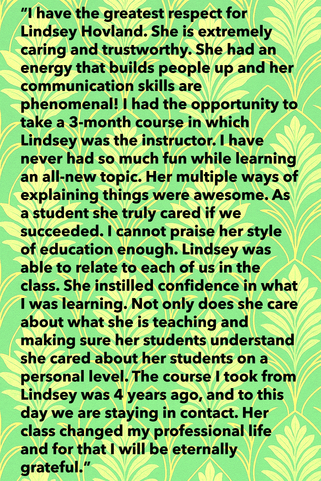 A quote praising Lindsey Hovland, highlighting her caring nature, teaching style, and positive impact as an instructor.