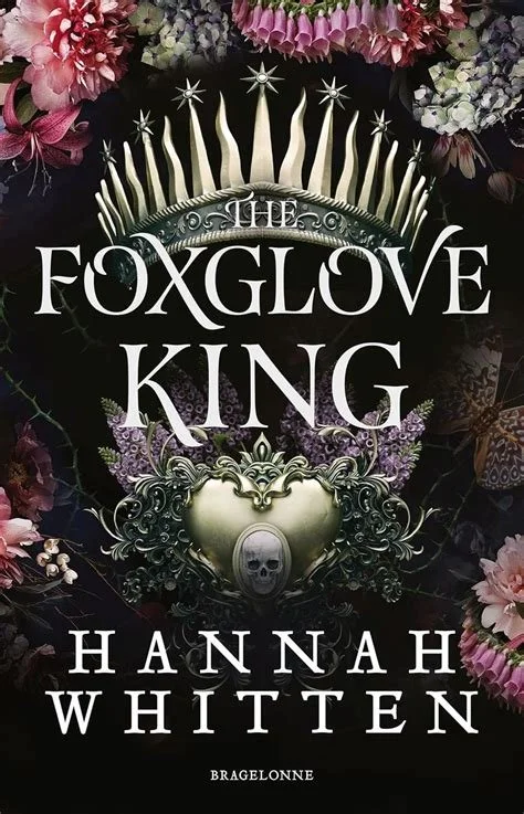 The Foxglove King by Hannah Whitten