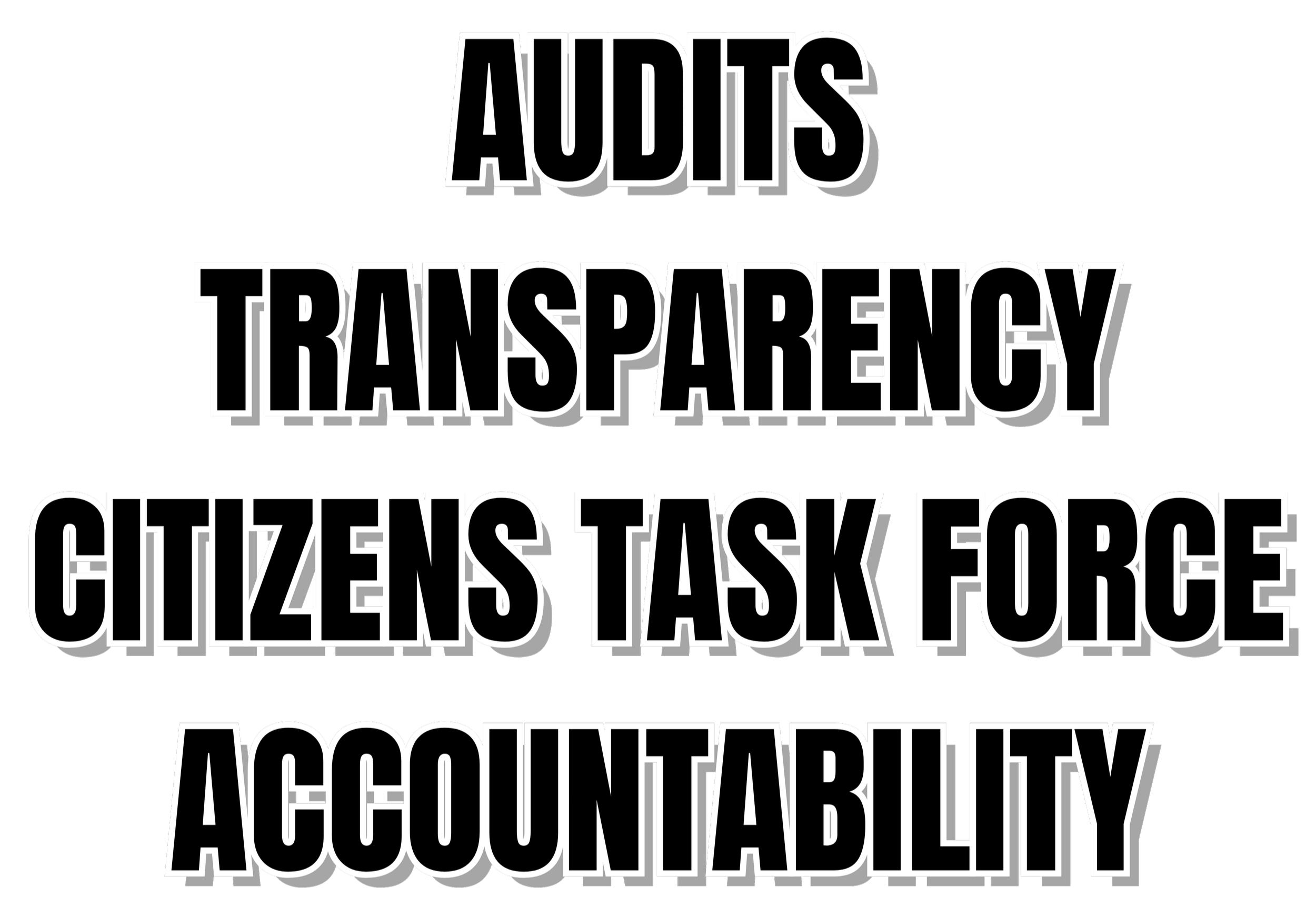 Text in bold white letters on a black background stating the values of good governance: 'AUDITS', 'TRANSPARENCY', 'CITIZENS TASK FORCE', and 'ACCOUNTABILITY'.