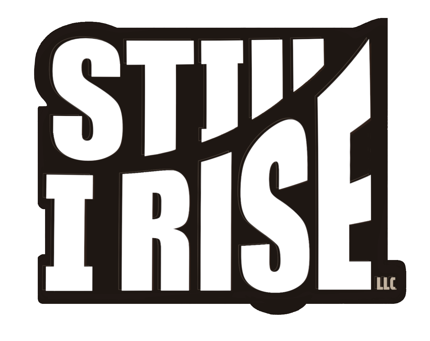 Stylized text that says 'STILL I RISE LLC' in bold white, with a black background.