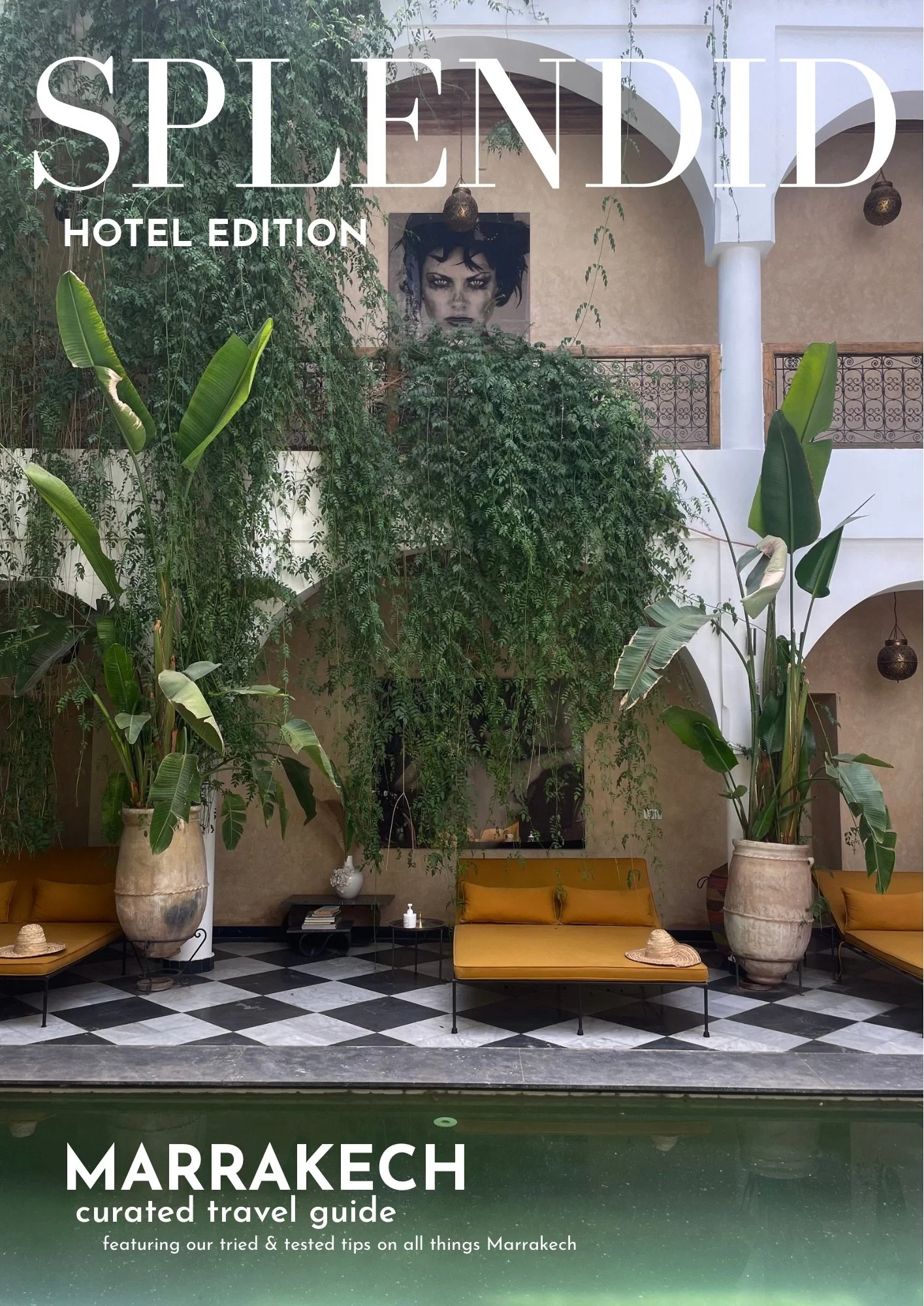 Luxurious hotel courtyard in Marrakech with plants, yellow seating, and pool, featured in Splendid travel guide cover.