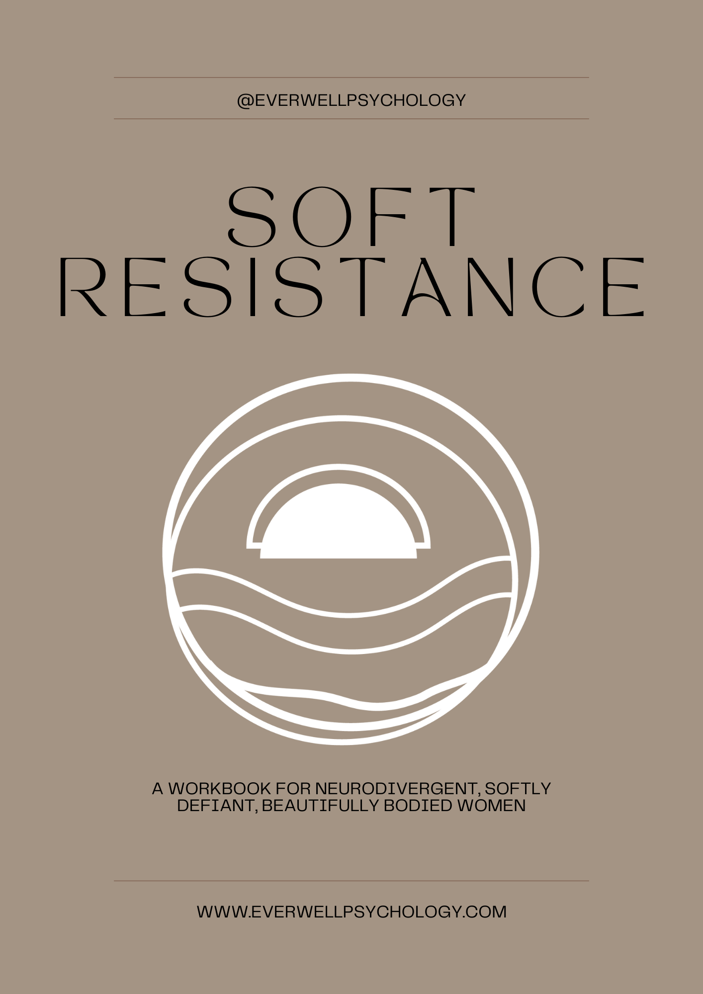 Soft Resistance: A Workbook for Neurodivergent, Softly Defiant, Beautifully Bodied Women