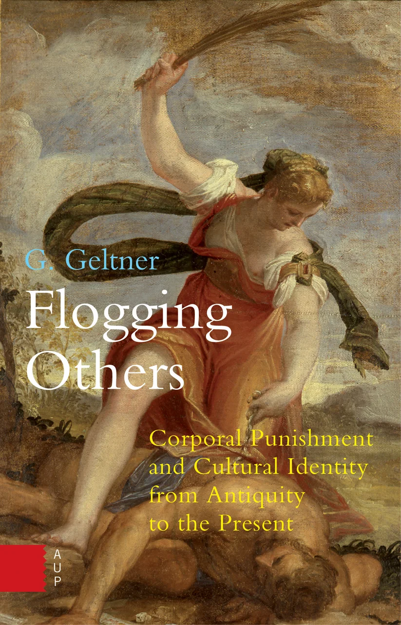 Book cover: Flogging Others: Corporal Punishment and Cultural Identity from Antiquity to the Present