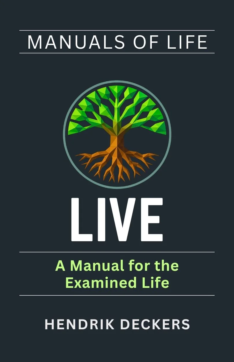 Book cover titled "Manuals of Life Live: A Manual for the Examined Life" by Hendrik Deckers.