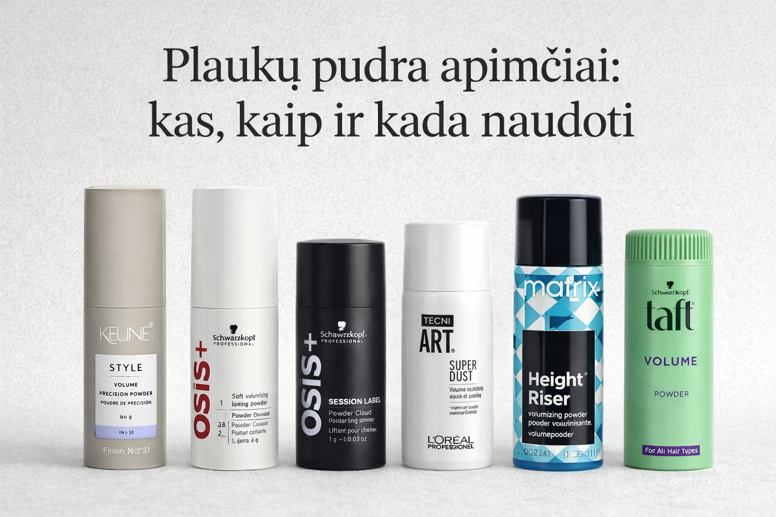 Plaukų pudra: kas tai, kaip veikia ir kaip naudoti teisingai