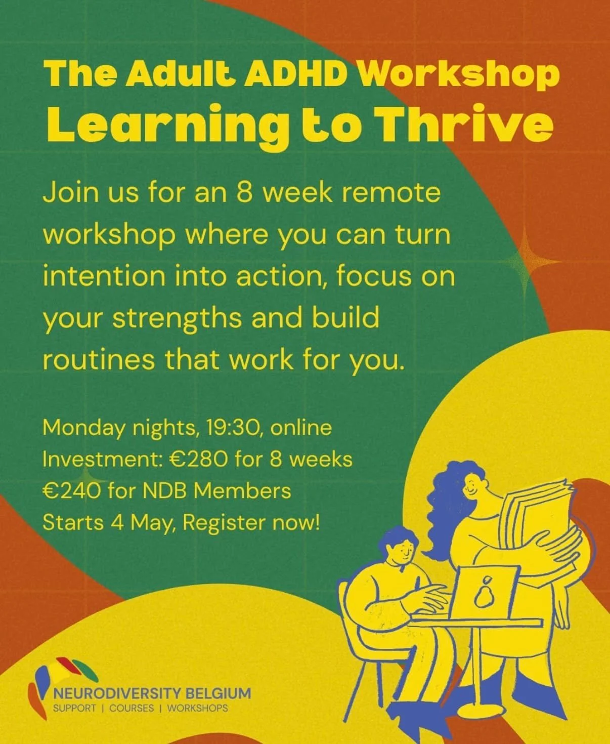 Struggling to stay focused or turn plans into action? You&rsquo;re not alone

Join the &ldquo;Learning to Thrive&rdquo; ADHD workshop by Neurodiversity Belgium and learn how to:
Build routines that actually work for you
Focus on your strengths
Turn i