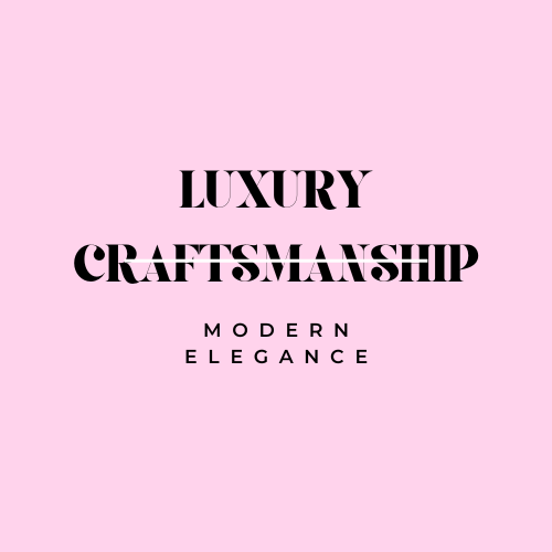 Luxury Craftsmanship