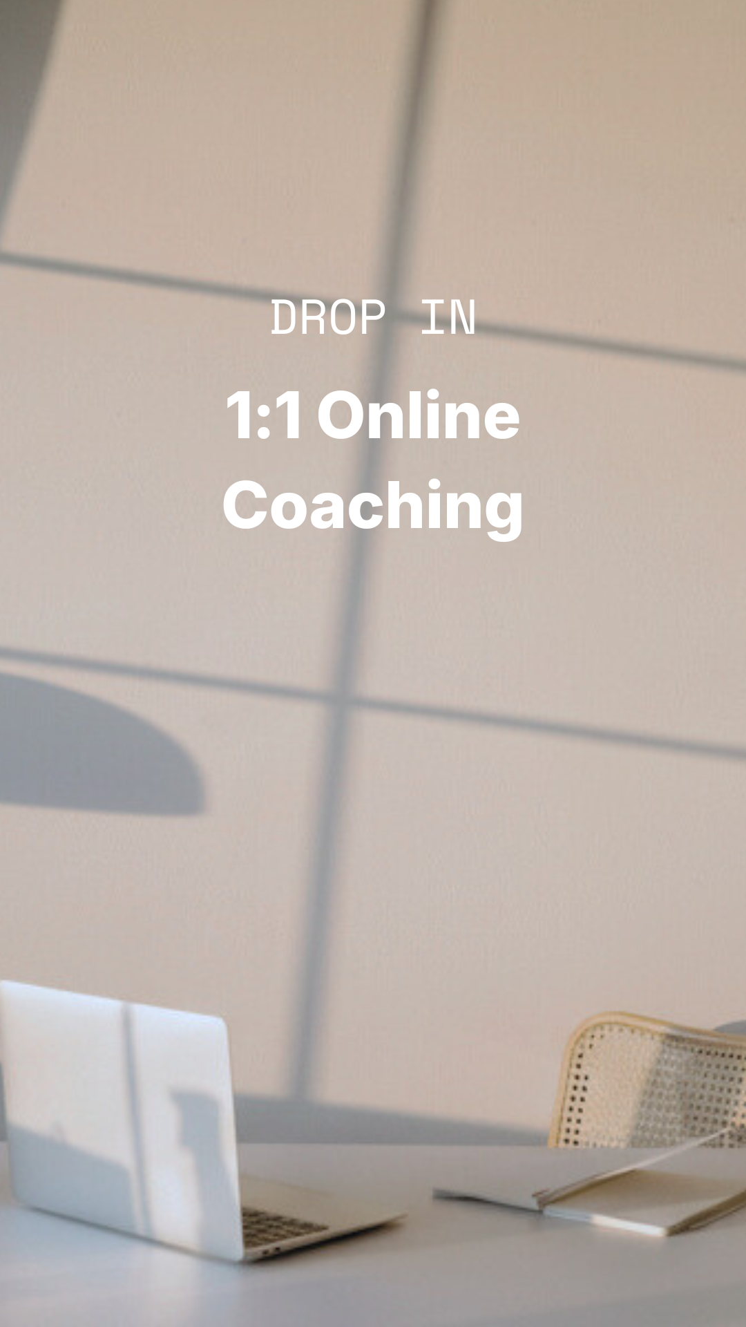1:1 Online Coaching DROP IN