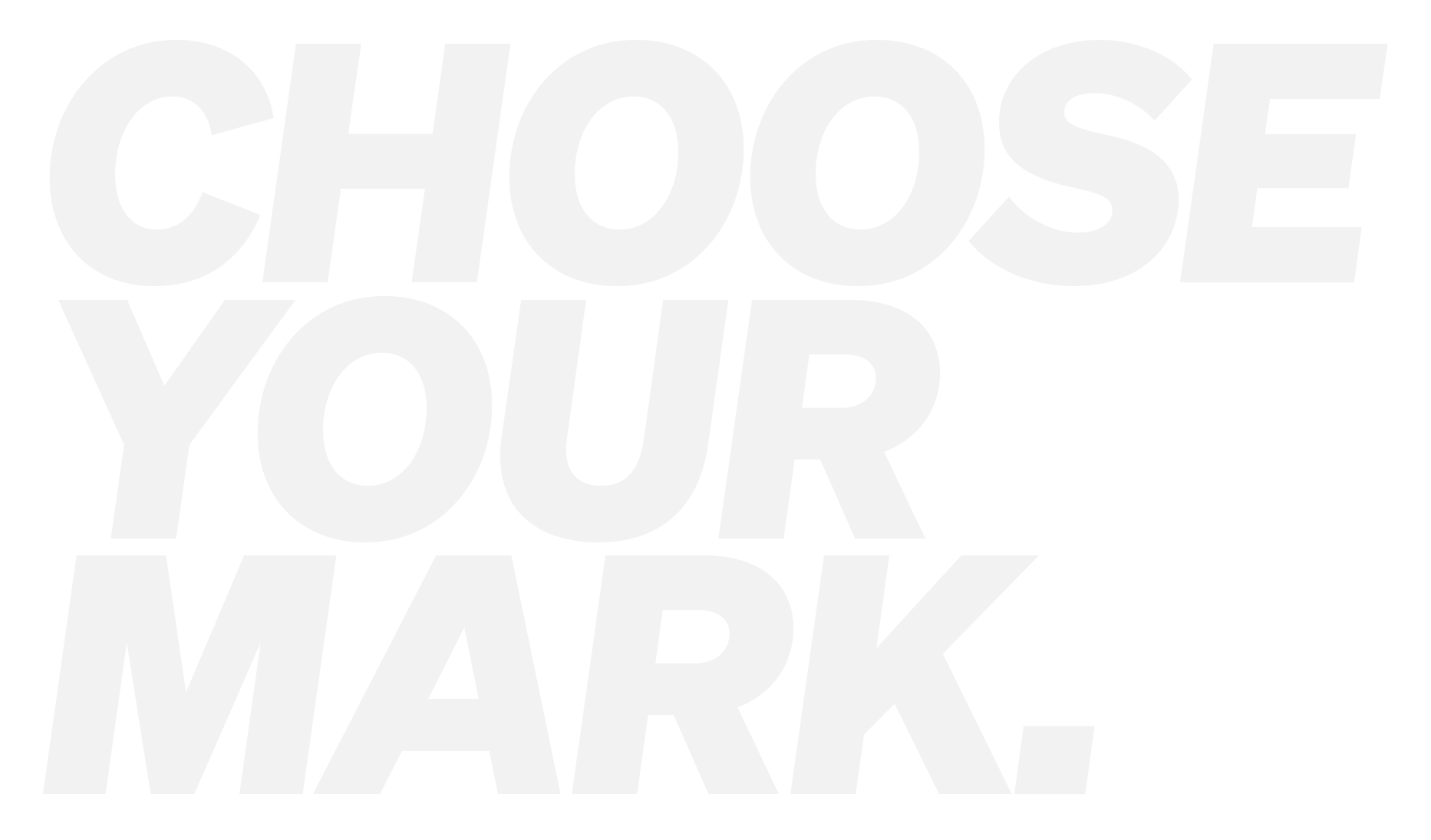 A black and white image with the bold text 'CHOOSE YOUR MASK' in large, capital letters.