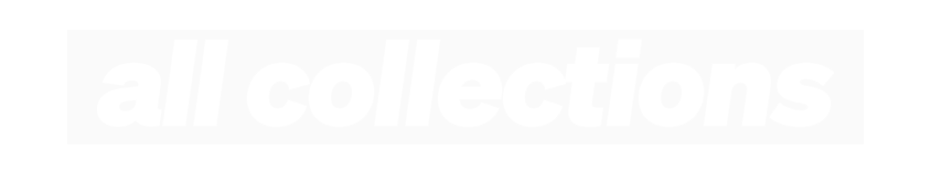 Text graphic reading 'all collections' in bold black font on a white background.