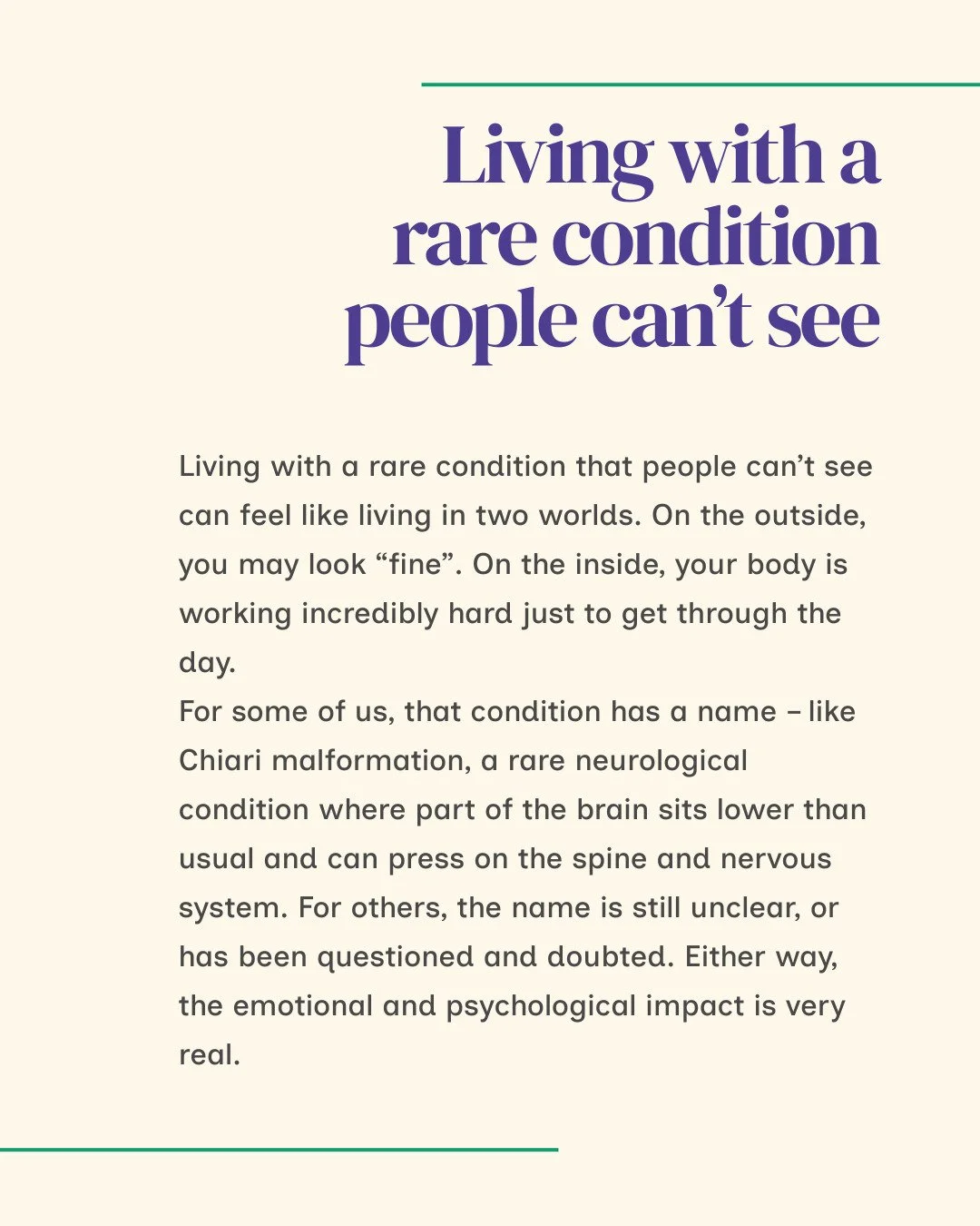 Living with a rare condition people can&rsquo;t see can feel like living in two worlds. On the outside you may look like you&rsquo;re &ldquo;managing&rdquo;. On the inside, your body is working incredibly hard just to get through the day.

This carou