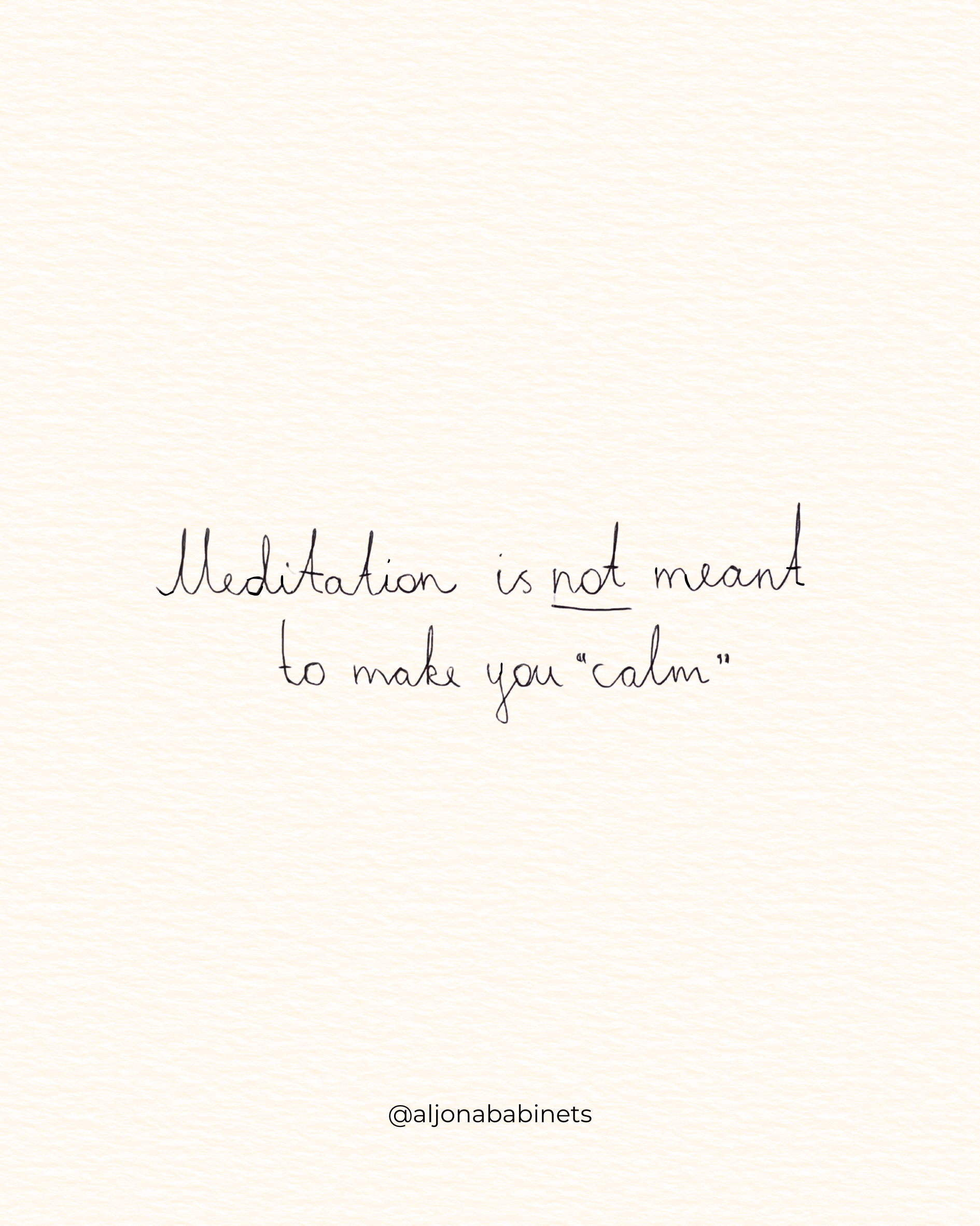 Handwritten note on textured paper that reads, 'Meditation is not meant to make you calm.'