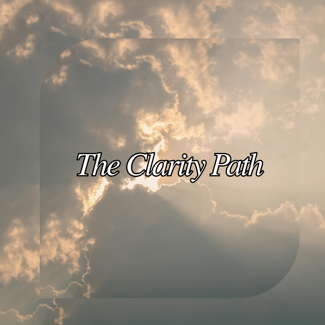 The Clarity Path