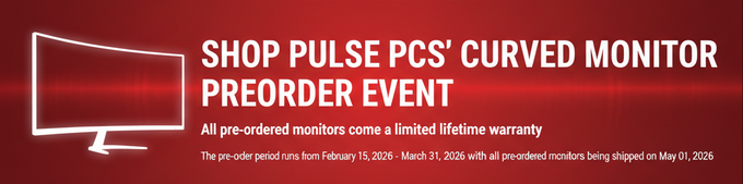 Red promotional banner advertising PULSE PCS curved monitor preorder event, mentioning limited lifetime warranty and preorder period from February 15 to March 31, 2026, with monitors shipping on May 1, 2026.