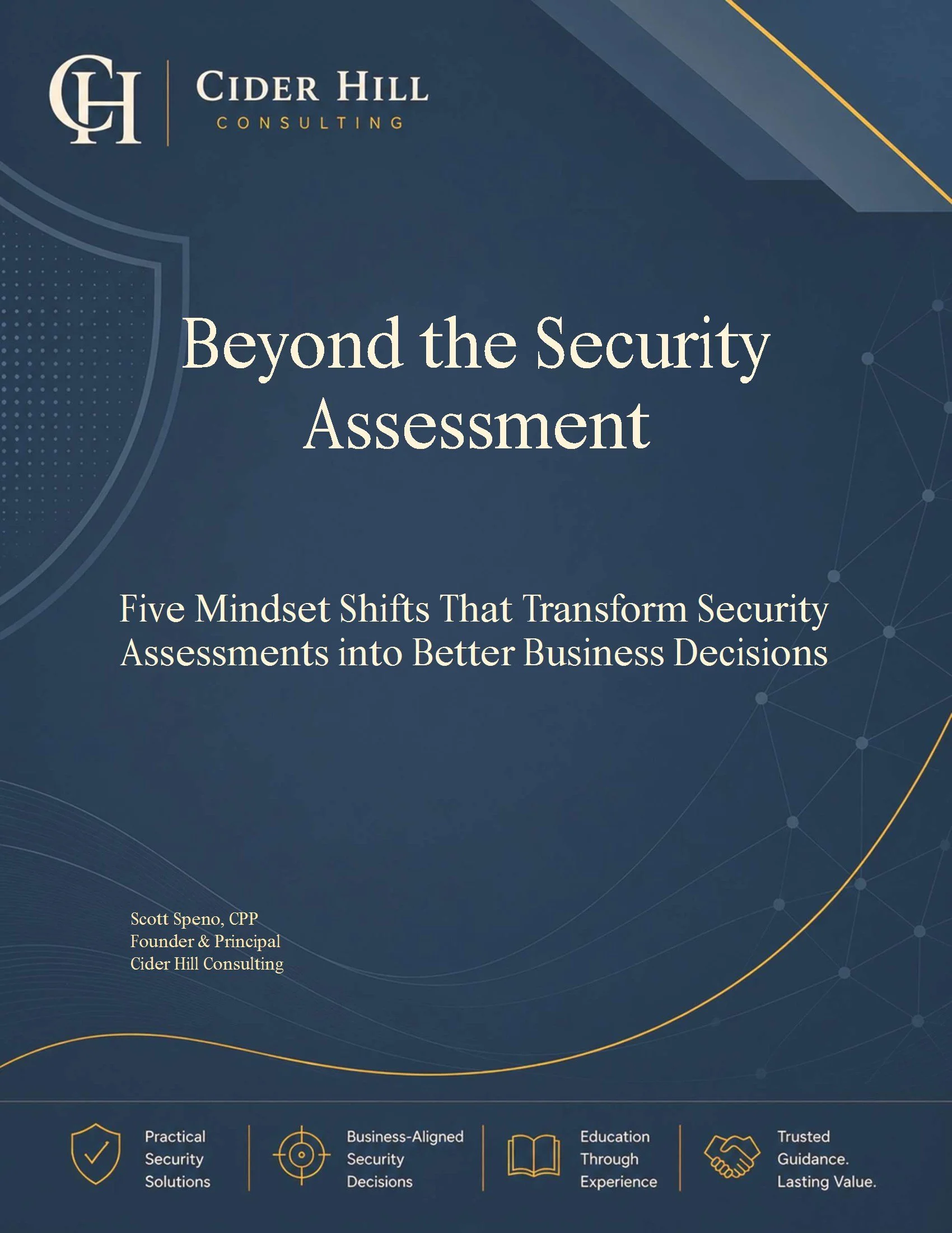 Presentation slide from Cider Hill Consulting titled 'Beyond the Security Assessment' with a subtitle 'Five Mindset Shifts That Transform Security Assessments into Better Business Decisions.' The slide features the name Scott Speno, CPP, Founder & Principal of Cider Hill Consulting.