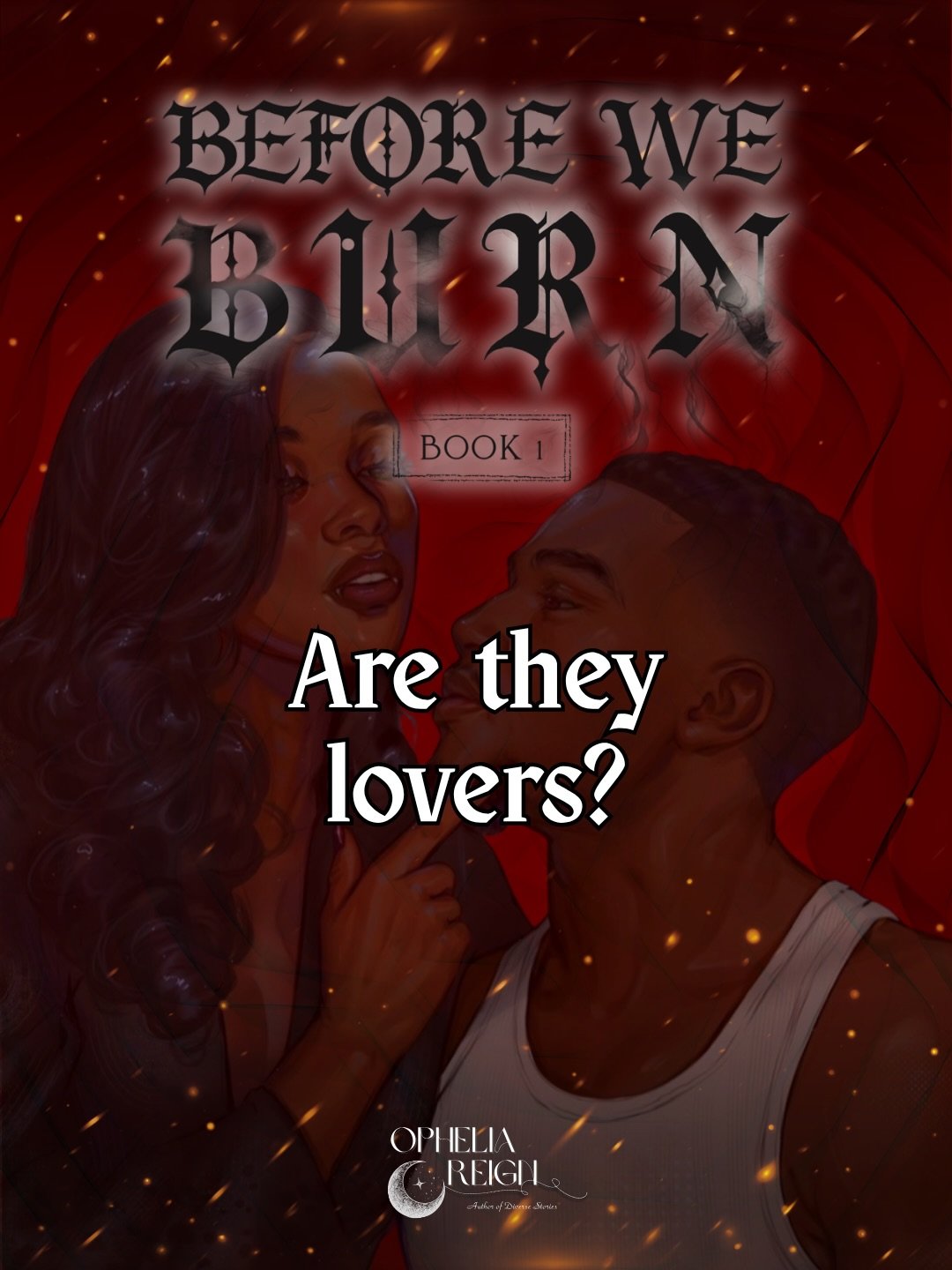 Are they lovers? Unfortunately worse, THEYRE TRAUMA BONDING. 

The romance in Before We Burn is one I think we&rsquo;ve all had before, the Trauma Bond love. There are so many reasons why they&rsquo;re great together but also so many reasons why they