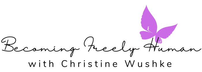 Becoming Freely Human with Christine Wushke