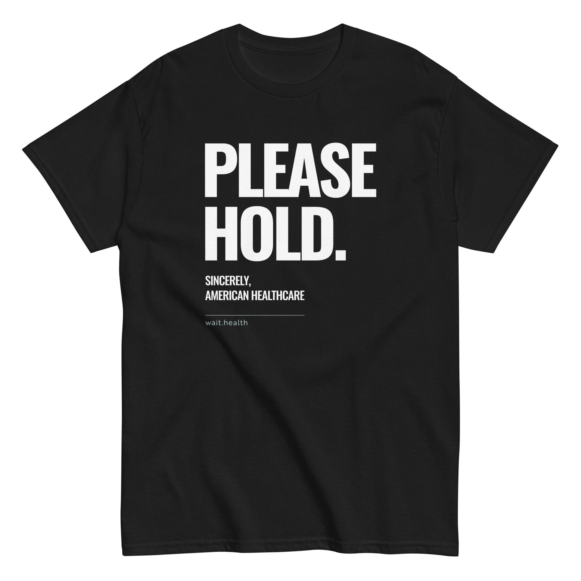 Please Hold black t shirt with white text American healthcare advocacy shirt