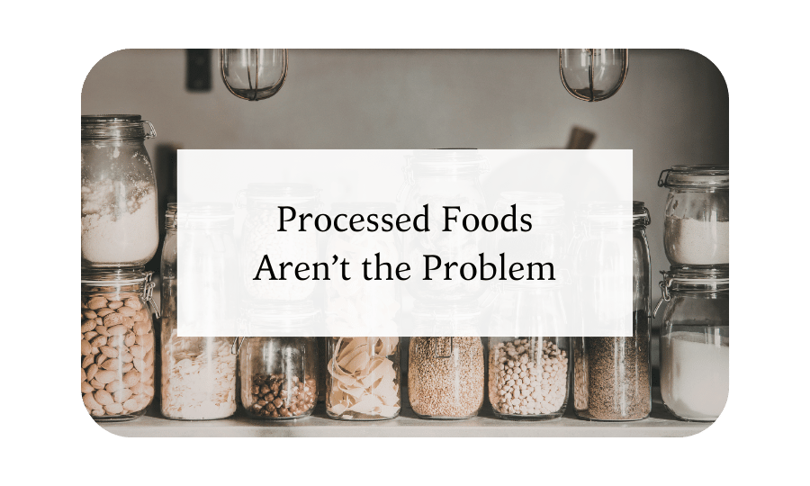 Processed Foods Aren’t the Problem