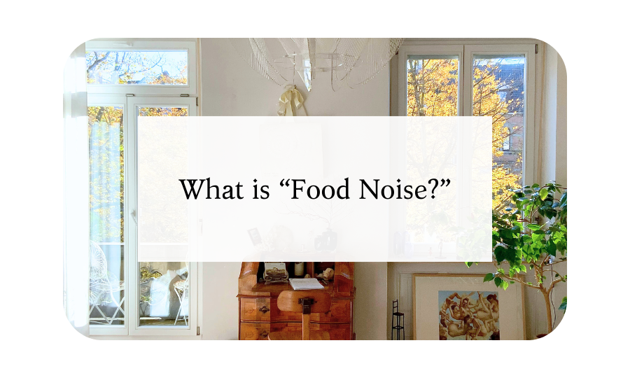 What Is Food Noise? Dieting and the Psychology Behind It