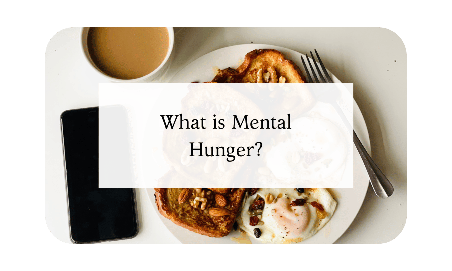 What Is Mental Hunger and Why Does It Happen?