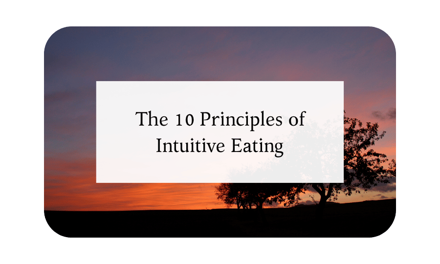 The 10 Principles of Intuitive Eating