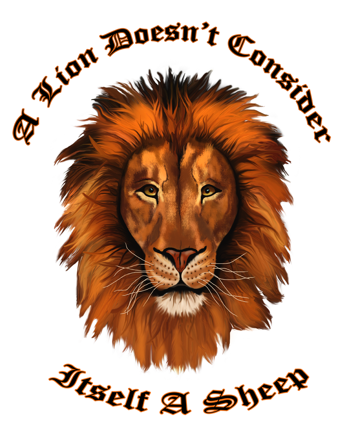 A lion's face with a mane, surrounded by the text 'A Lion Doesn't Consider Himself A Sheep'.