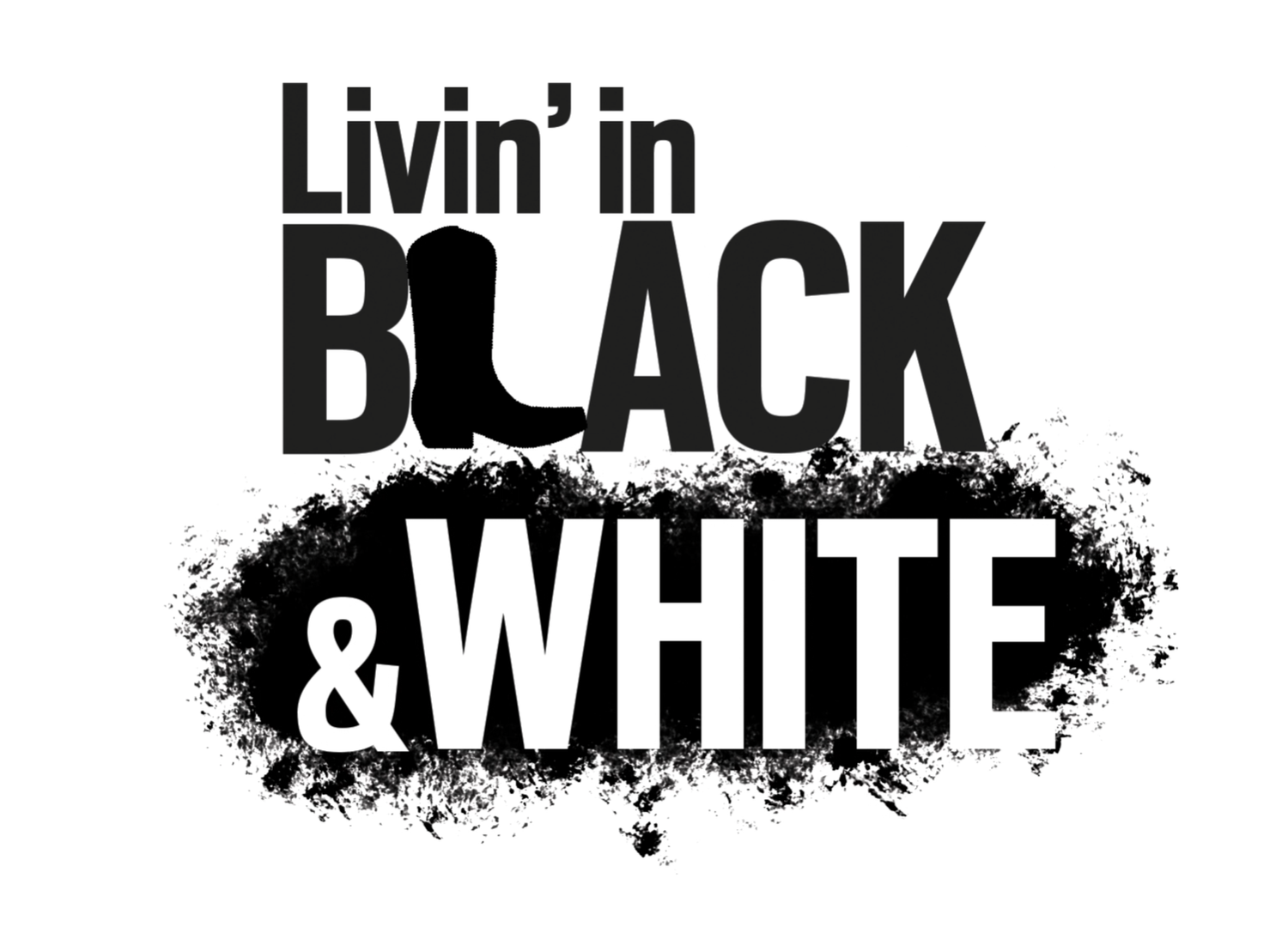 Livin' In Black &amp; White