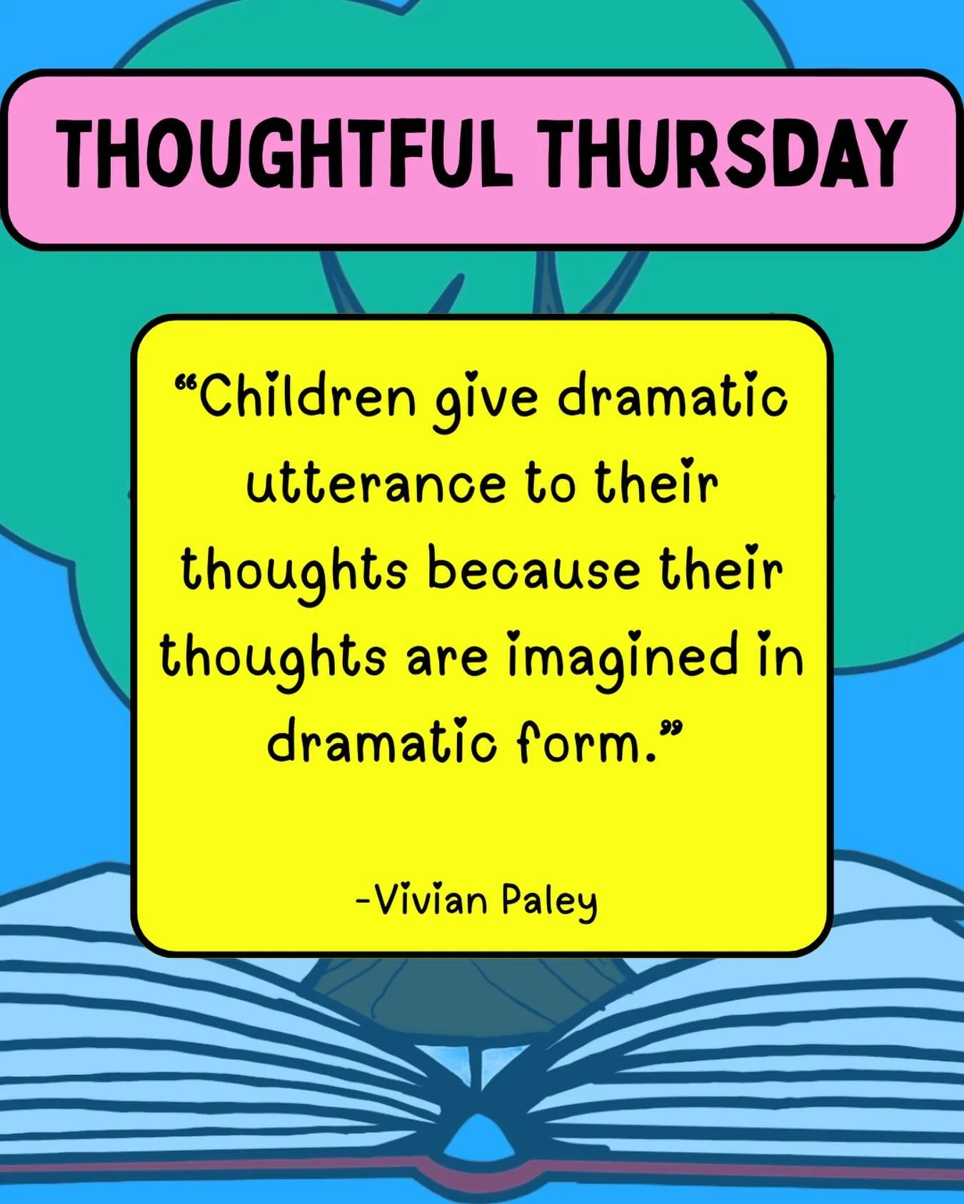 For 🤔Thoughtful Thursday🤔 I want to share a quote from educator Vivian Paley in the context of imaginative play. Imaginative play is how young children make sense of the world around them, learn to communicate, and learn about themselves. One could