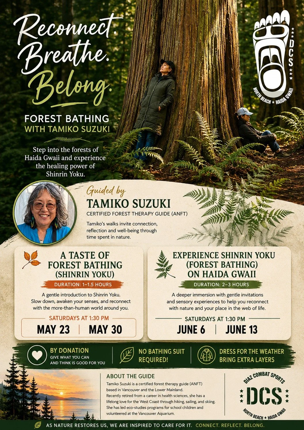🌿 Reconnect. Breathe. Belong. 🌿

Step into the forests of Haida Gwaii and experience the healing practice of Shinrin Yoku &mdash; Forest Bathing &mdash; with certified forest therapy guide Tamiko Suzuki.

Slow down, awaken your senses, and reconnec