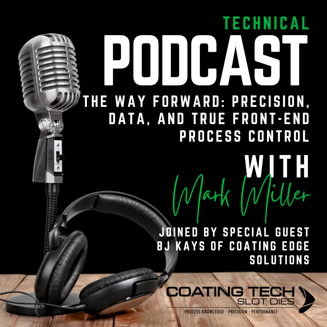 Coating Matters Episode 97: Precision, Data and True Front-End Process Control for Battery Manufactures