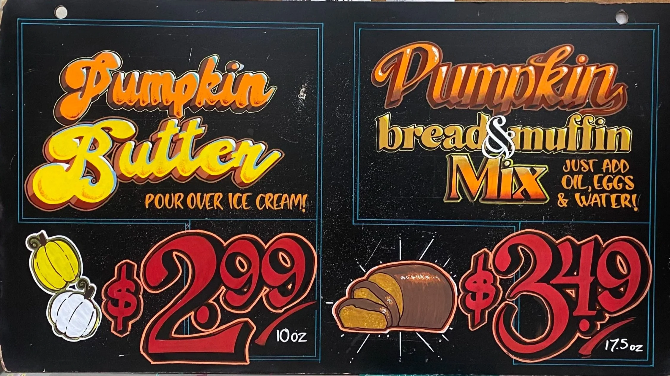 End-cap sign advertising pumpkin butter and pumpkin bread/muffin, with prices and descriptions. Pumpkin butter is $2.99 for 10 oz, and pumpkin bread or muffin is $3.49 for 17.5 oz, with options to add oil, eggs, and water.