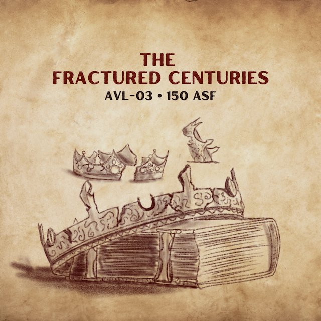 AVL-03: The Fractured Centuries