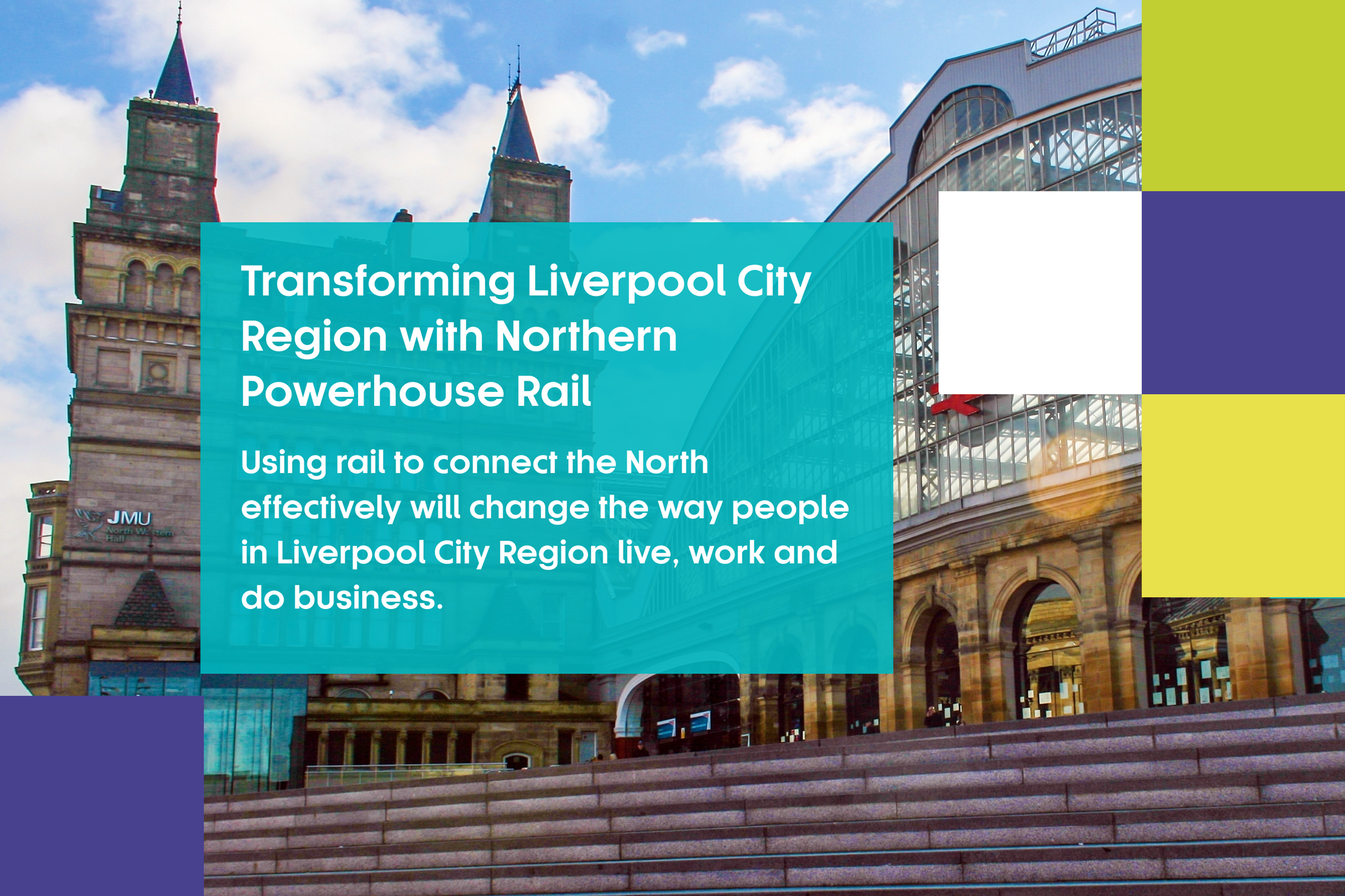 A cityscape of Liverpool featuring historic and modern buildings with a blue sky and clouds. A large blue overlay contains white text about transforming Liverpool's region using Northern Powerhouse Rail.