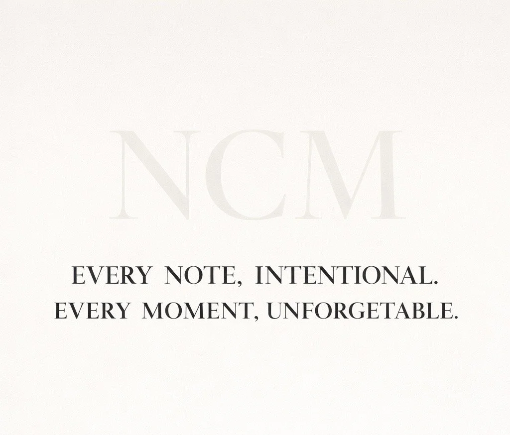 A white background with the faint text 'NCM' and the message 'Every note, intentional. Every moment, unforgettable.'