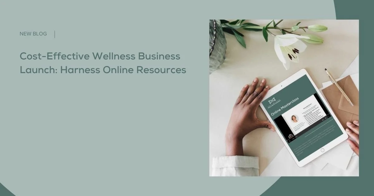 Cost-Effective Wellness Business Launch: Harness Online Resources