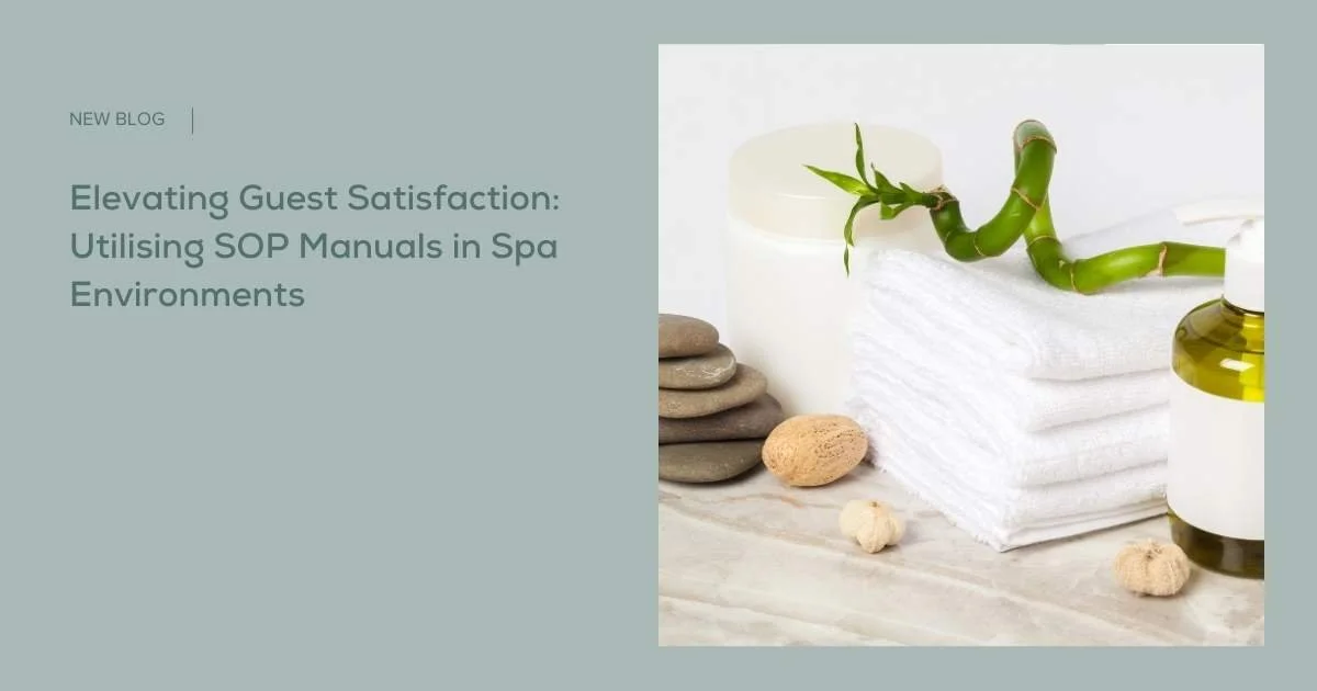 Elevating Guest Satisfaction: Utilising SOP Manuals in Spa Environments 