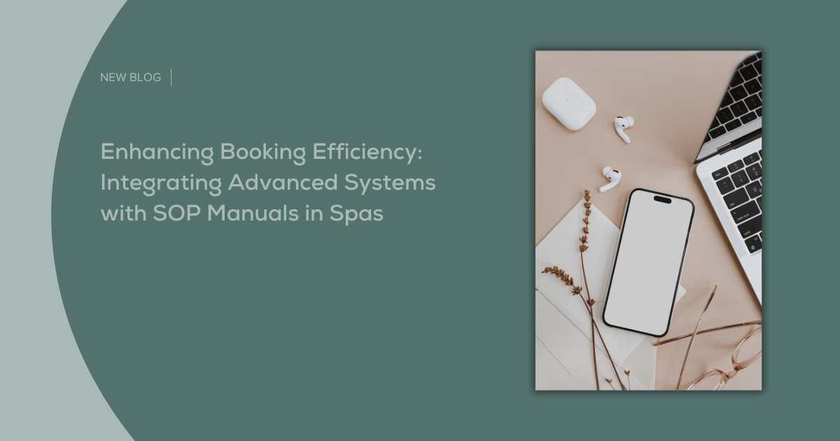 Enhancing Booking Efficiency: Integrating Advanced Systems with SOP Manuals in Spas 