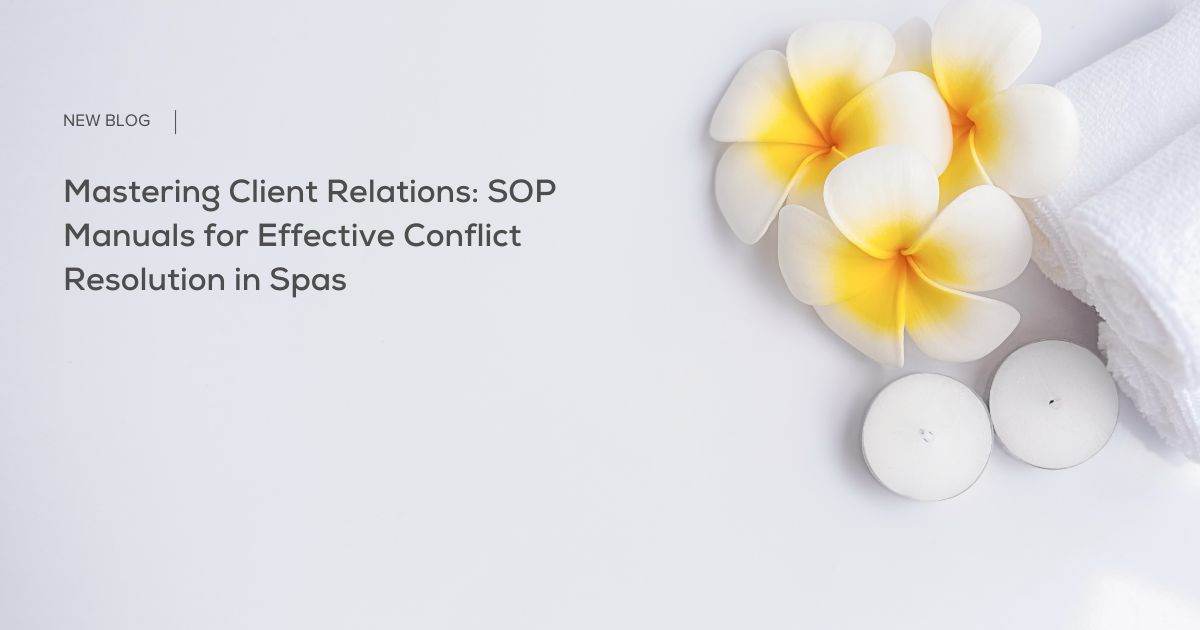 Mastering Client Relations: SOP Manuals for Effective Conflict Resolution in Spas    