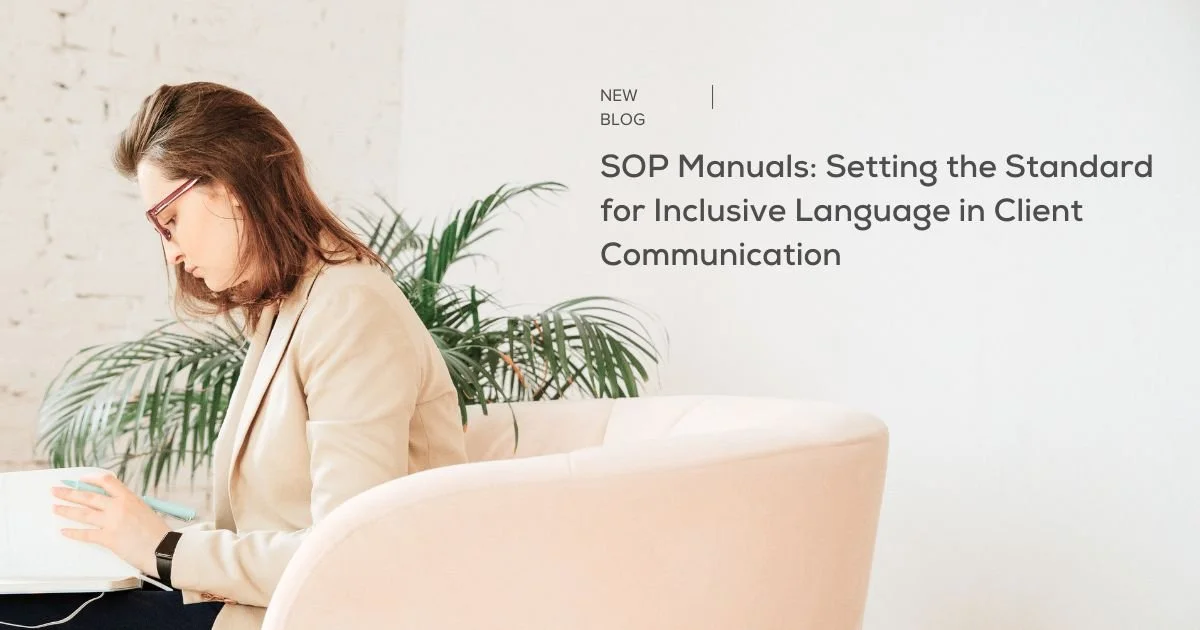 SOP Manuals: Setting the Standard for Inclusive Language in Client Communication 