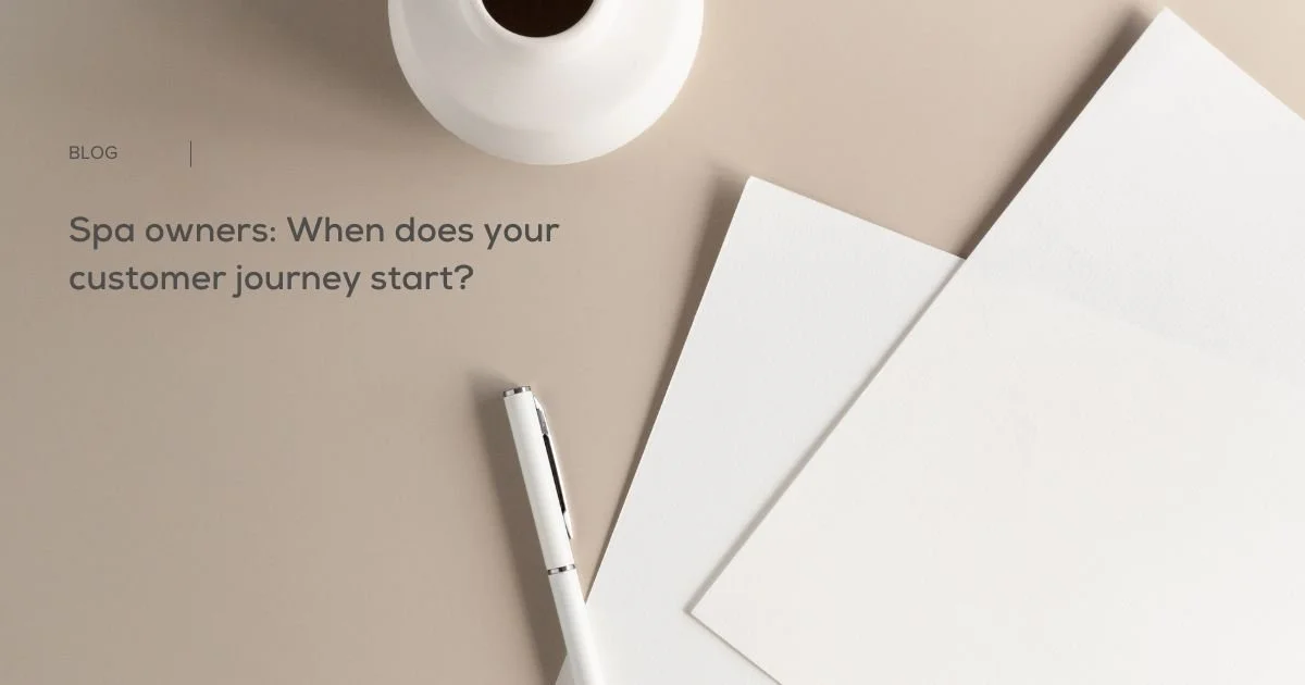 Spa Owners: When Does Your Customer Journey Start? 