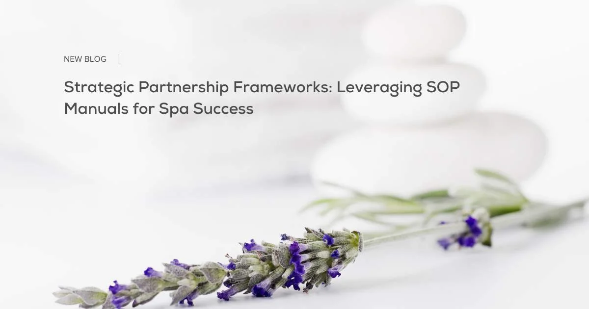 Strategic Partnership Frameworks: Leveraging SOP Manuals for Spa Success