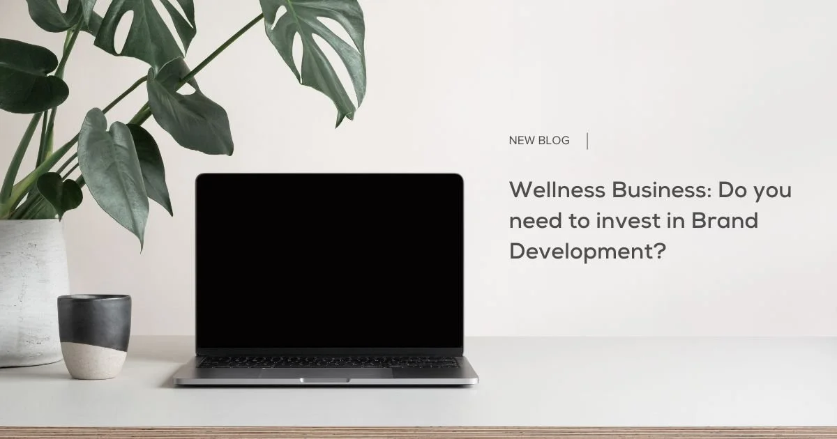 Wellness Business: Do You Need to Invest in Brand Development?